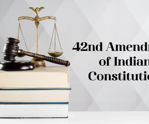 India’s Mini Constitution: The 42nd Amendment